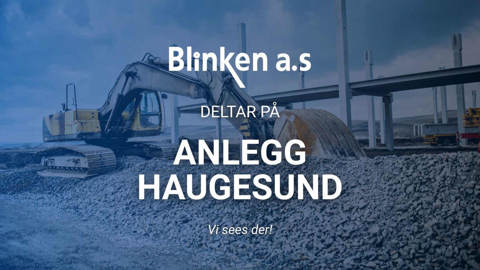 Blinken AS deltar på Anlegg Haugesund 2026!